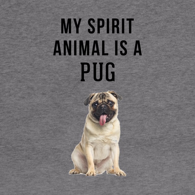 My Spirit Animal is a Pug by swiftscuba